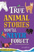 True Stories You'll Never Forget: True Animal Stories by Clive Gifford