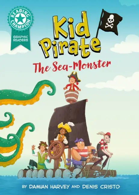 Reading Champion: Graphics: Kid Pirate: The Sea Monster: Turquoise book band 7 by Damian Harvey