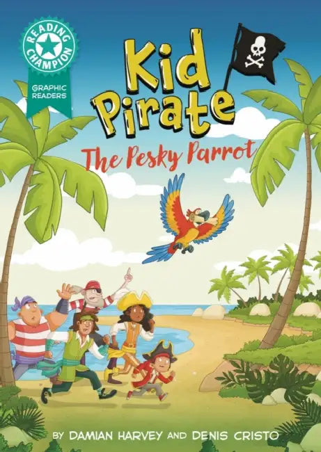 Reading Champion: Graphics: Kid Pirate: The Pesky Parrot: Book band Turqoise 7 by Damian Harvey