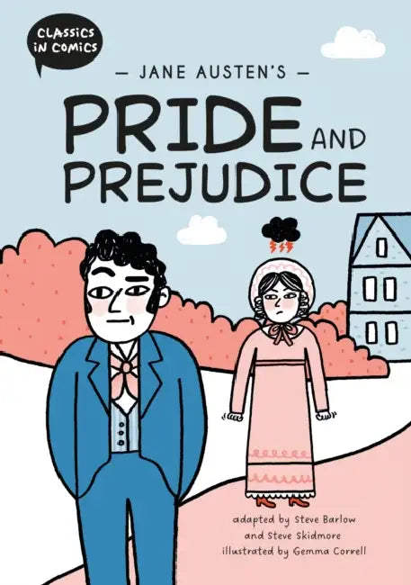 Classics in Comics: Jane Austen's Pride and Prejudice: A Comic Book by Steve Barlow