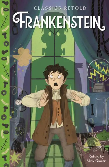 Classics Retold: Frankenstein by Mick Gowar