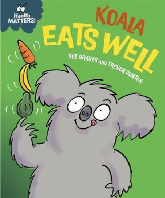 Health Matters: Koala Eats Well by Sue Graves