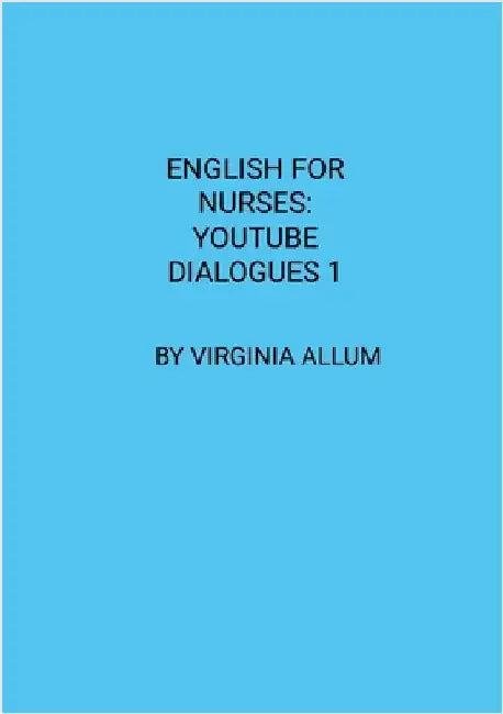 English for Nurses: YouTube Dialogues 1 by Allum, Virginia