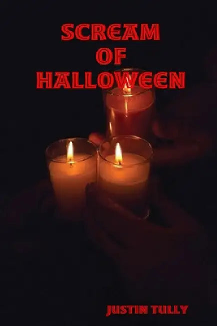Scream Of Halloween by Justin Tully