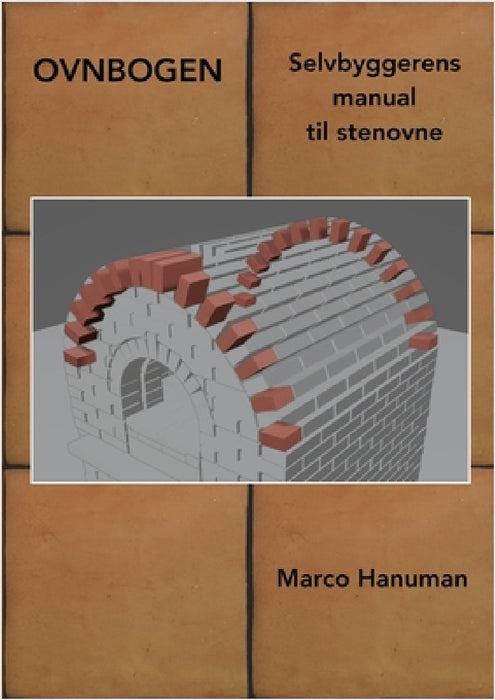 OVNBOGEN - Selvbyggerens manual til stenovne by Marco Hanuman