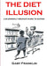 The Diet Illusion - A blindingly obvious guide to eating by Gaby Franklin