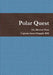 Polar Quest - Mission Plans by Captain Sean Chapple Rm