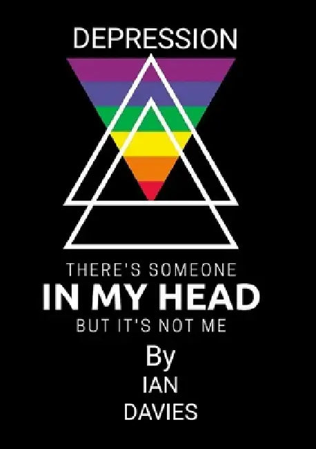 Depression - There's Someone In My Head But it's Not Me by Ian Davies