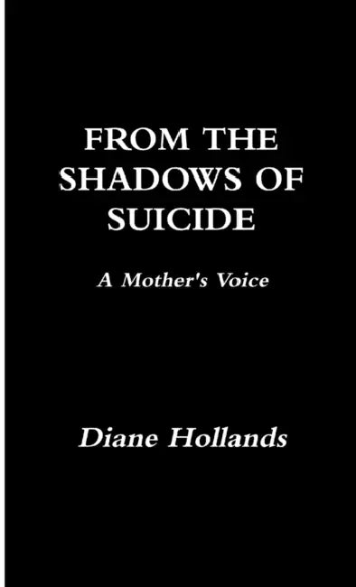 From the Shadows of Suicide by Diane Hollands