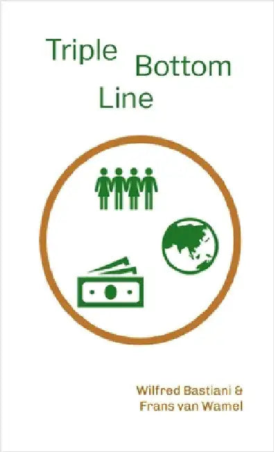 Triple Bottom Line by Bastiani, Wilfred-Leonard
