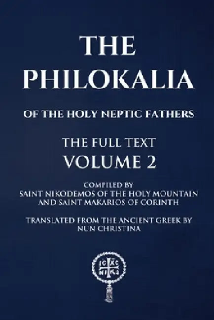 The Philokalia Volume 2 by Saint Nikodemos Of the Holy Mountain, Saint Makarios Of Corinth, Nun Christina