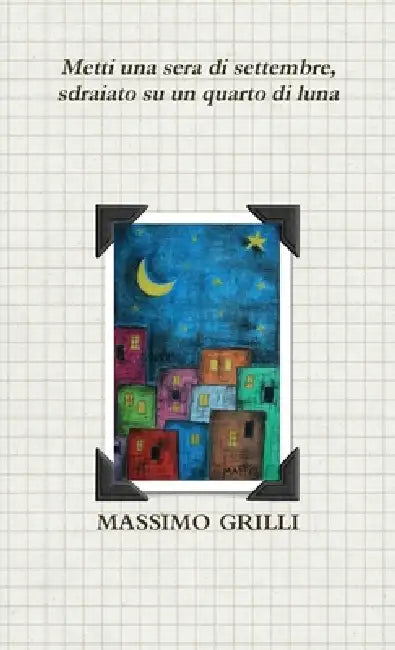 Sdraiato Su Un Quarto Di Luna by Massimo Grilli