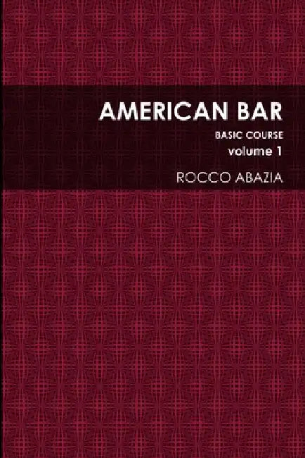 AMERICAN BAR BASIC COURSE volume 1 by Rocco Abazia