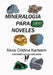 Mineralogia Para Noveles by Alicia Cristina Karlsson