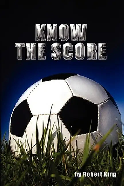 Know the Score by Robert King