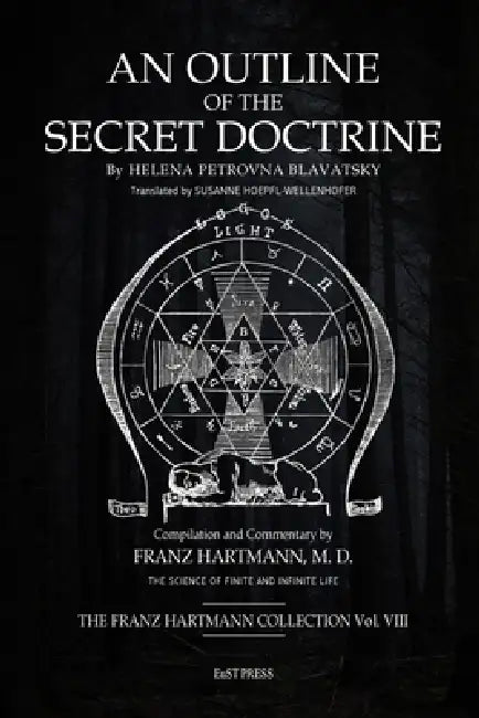 An Outline of The Secret Doctrine by Franz Hartmann, Susanne Hoepfl-Wellenhofer