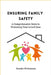 Ensuring Family Safety: A Comprehensive Guide to Protecting Your Loved Ones by Branko Weitzmann