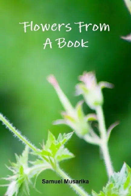 Flowers From A Book by Samuel Musarika