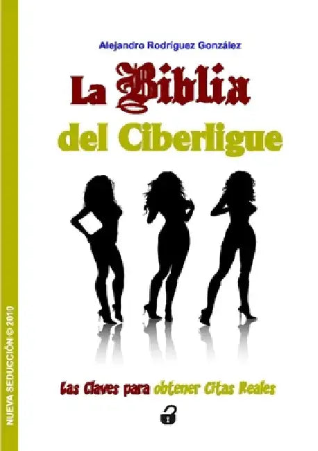 Nueva Seducción: La Biblia del Ciberligue by Alejandro Rodríguez González