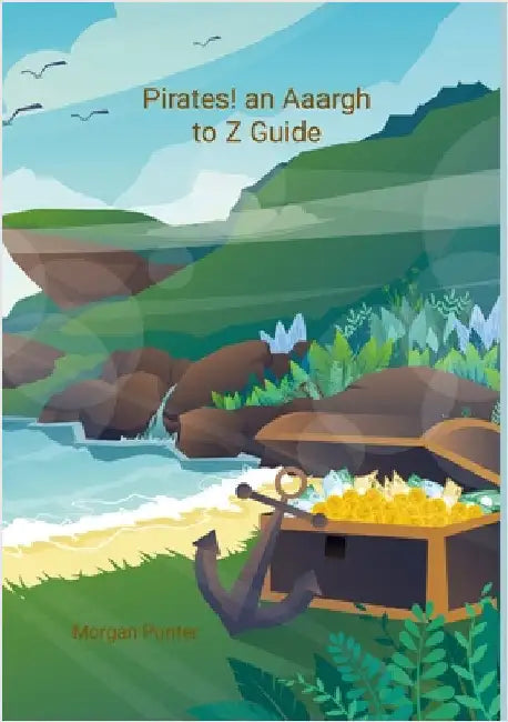 Pirates! an Aaargh to Z Guide by Punter, Morgan