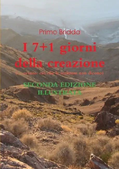 I 7+1 giorni della creazione Seconda edizione illustrata by Primo Bridda