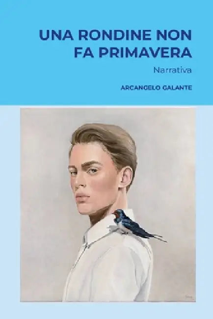 Una Rondine Non Fa Primavera by Arcangelo Galante