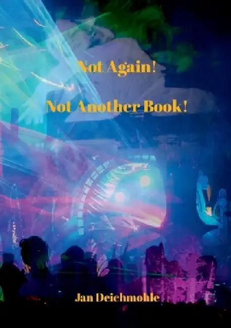 Not Again!: Not Another Book! by Jan Deichmohle