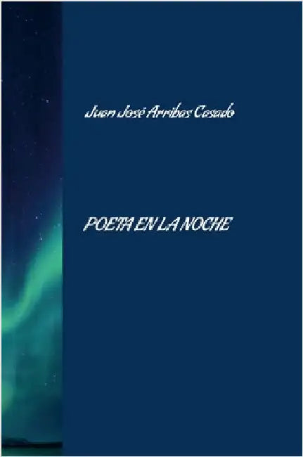 Poeta en la Noche by Arribas Casado, Juan José