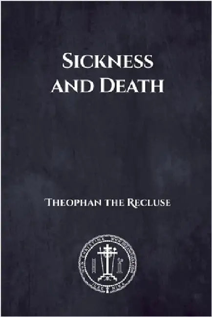 Sickness and Death by The Recluse, Theophan