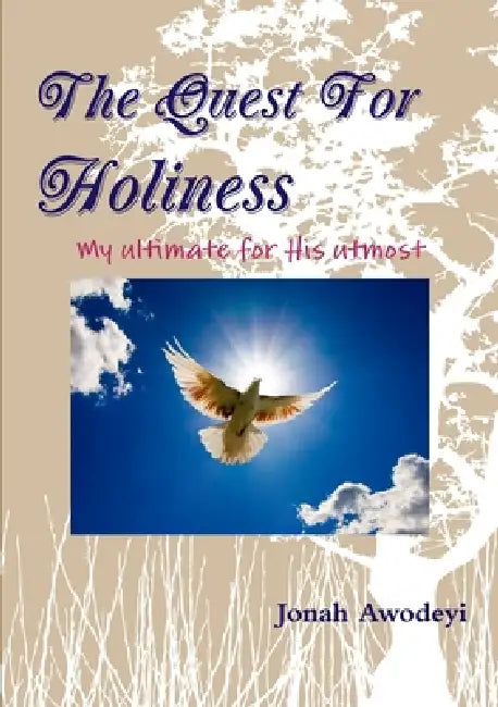 Quest For Holiness by Jonah Awodeyi