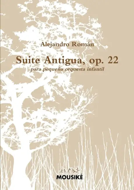Suite Antigua, op. 22 by Alejandro Román
