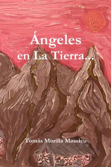 Ángeles en La Tierra... by Tomás Morilla Massieu