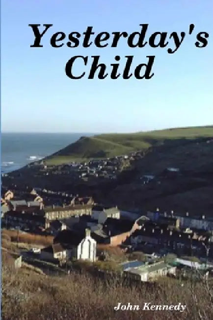 Yesterday's Child by John Kennedy