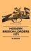 Modern Breech-Loaders 1871 by W. Greener