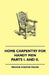 Home Carpentry For Handy Men - A Book Of Practical Instruction In All Kinds Of Constructive And Decorative Work In Wood That Can Be Done By The Amateu by Francis Chilton-Young