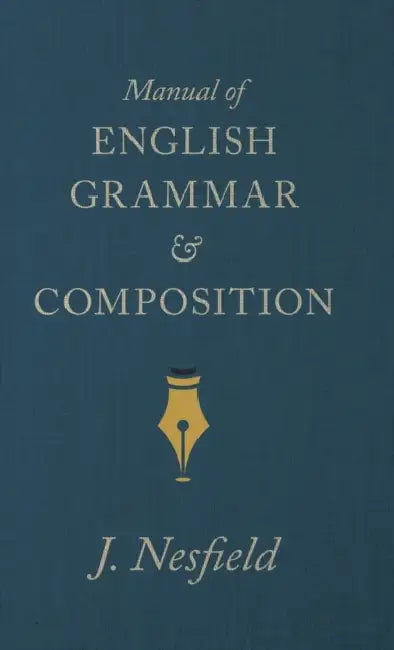 Manual of English Grammar and Composition by J. Nesfield