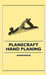 Planecraft - Hand Planing by Anon