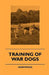 Training Of War Dogs by Anon