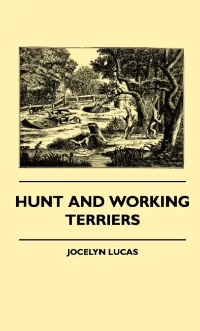 Hunt and Working Terriers by Jocelyn Lucas