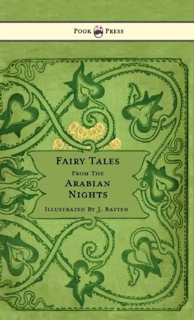 Fairy Tales from the Arabian Nights - Illustrated by John D. Batten by E. Dixon, John D. Batten