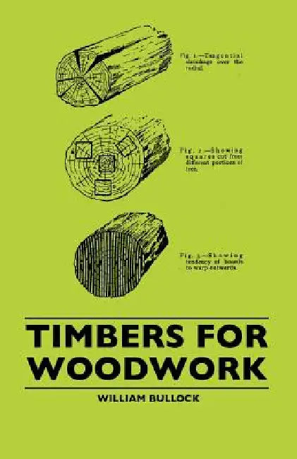 Timbers For Woodwork by William Bullock