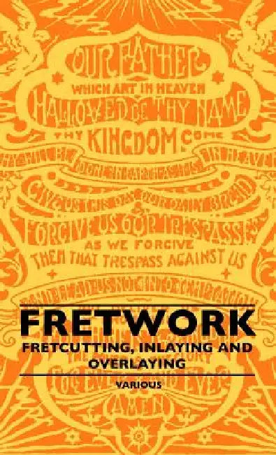 Fretwork - Fretcutting, Inlaying and Overlaying by Various