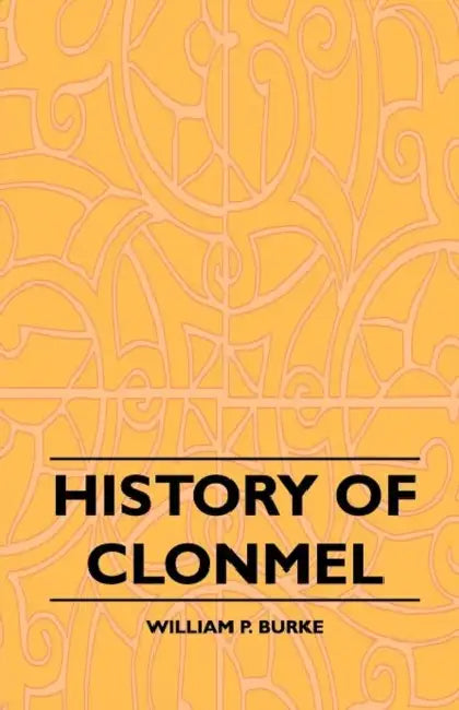 History of Clonmel by William P. Burke