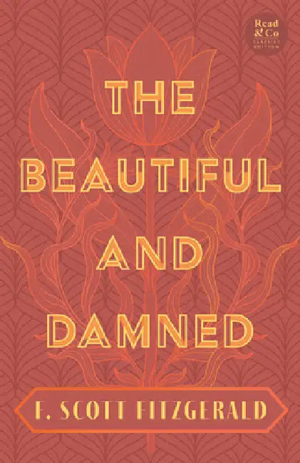 The Beautiful and Damned: With the Introductory Essay 'The Jazz Age Literature of the Lost Generation' (Read & Co. Classics Edition) by F. Scott Fitzgerald