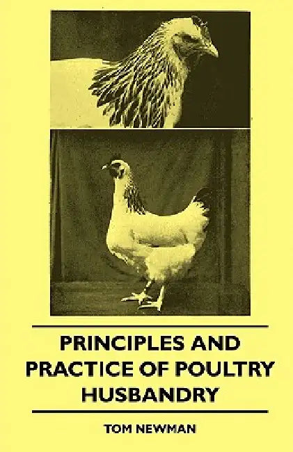 Principles And Practice Of Poultry Husbandry by Tom Newman