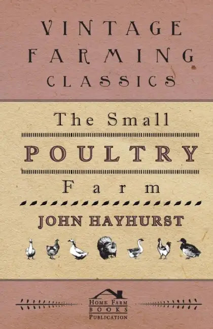 The Small Poultry Farm by John Hayhurst