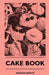 Cake Book by Various