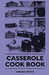Casserole - Cook Book by Various