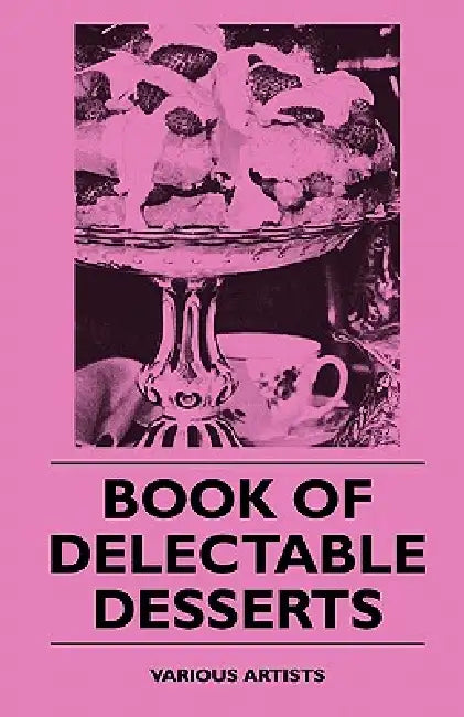Book of Delectable Desserts by Various