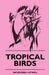 Tropical Birds by Sacheverell Sitwell